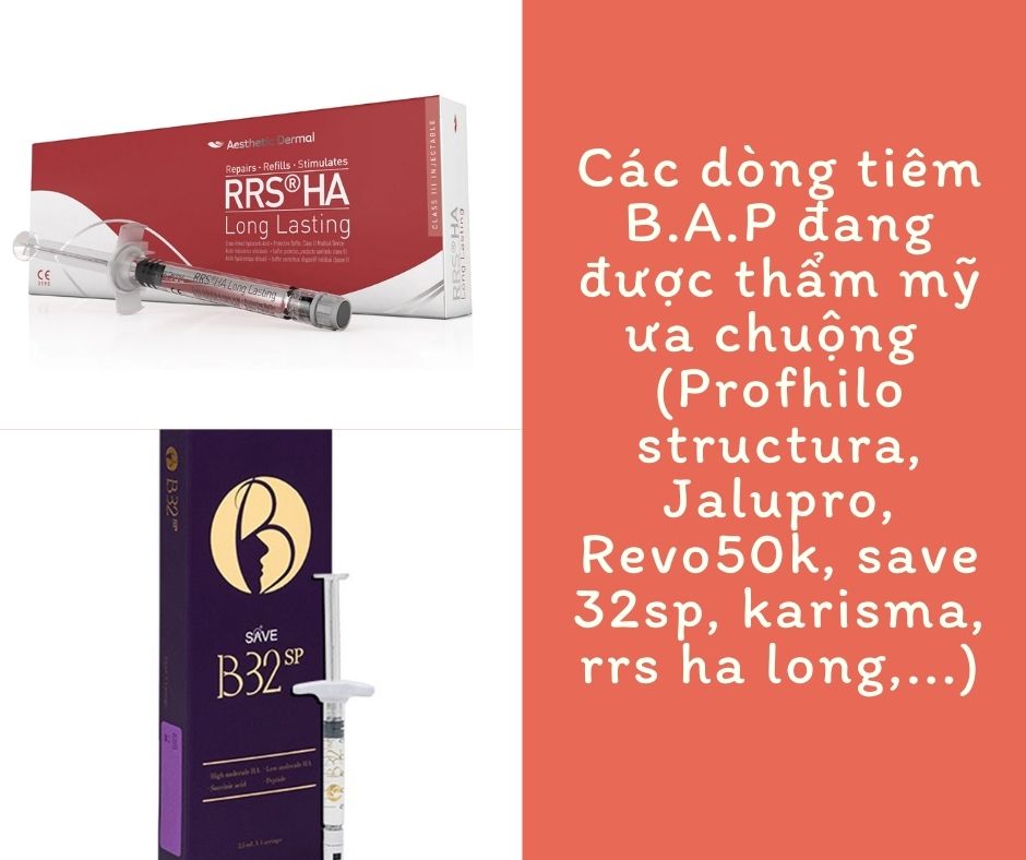 Các dòng tiêm B.A.P đang được thẩm mỹ ưa chuộng (Profhilo structura, Jalupro, Revo50k, save 32sp, karisma, rrs ha long,...)